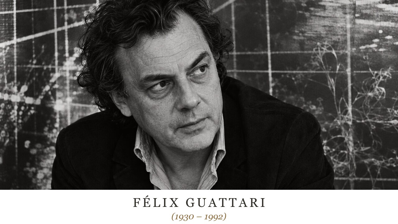 Félix Guattari (1930 – 1992)