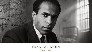 Frantz Fanon (1925 – 1961)
