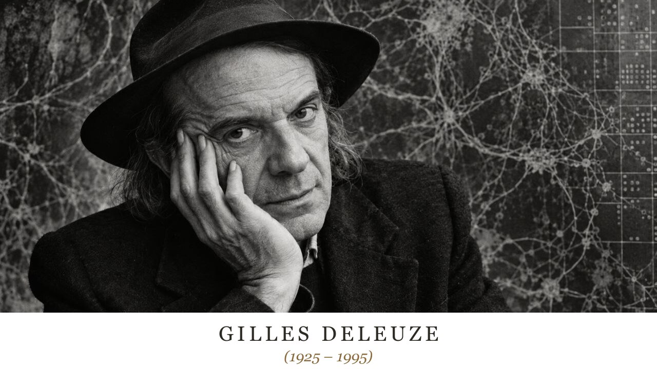 Gilles Deleuze (1925 – 1995)