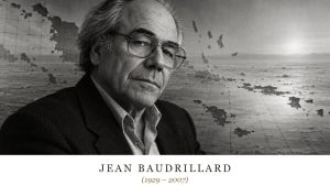 Jean Baudrillard (1929 – 2007)