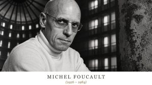 Michel Foucault (1926 – 1984)