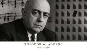 Theodor W. Adorno (1903 – 1969)